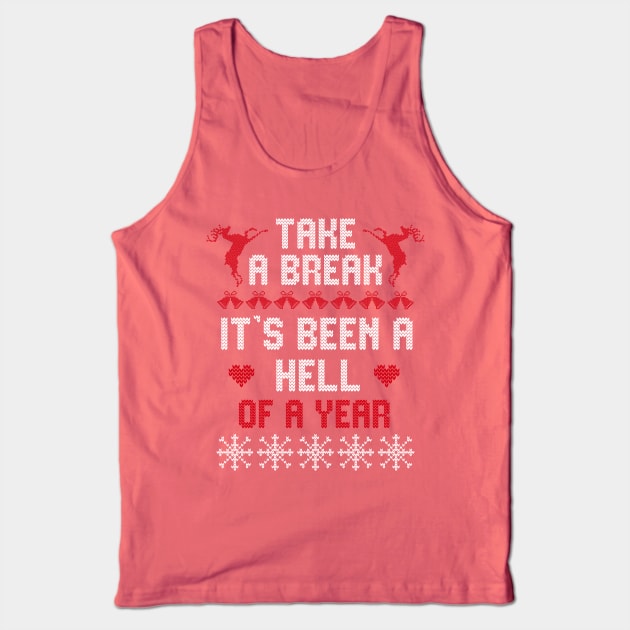 Take A Break It's Been A Hell Of A Year Ugly Christmas Sweater Tank Top by alcoshirts